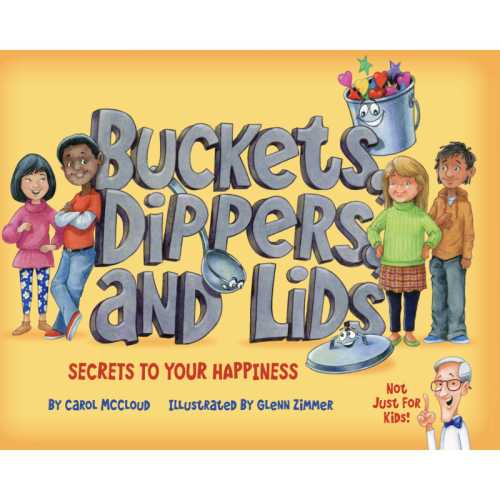 Buckets, Dippers, and Lids: Secrets to Your Happiness
