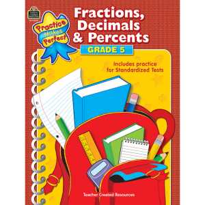 Practice Makes Perfect: Fractions, Decimals & Percents, Grade 5