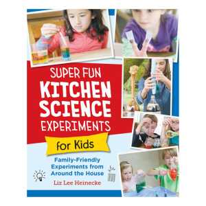 Super Fun Kitchen Science Experiments for Kids